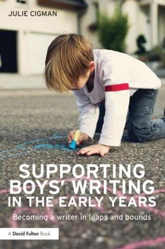 Supporting Boys' Writing in the Early Years