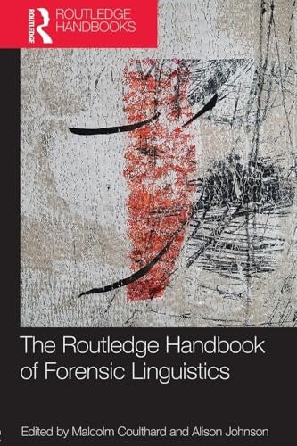 The Routledge Handbook of Forensic Linguistics