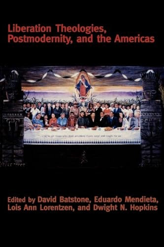 Liberation Theologies, Postmodernity and the Americas