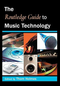The Routledge Guide to Music Technology 