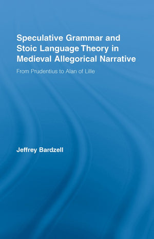 Speculative Grammar and Stoic Language Theory in Medieval Allegorical Narrative