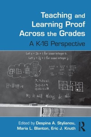Teaching and Learning Proof Across the Grades