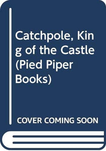 Catchpole, King of the Castle 