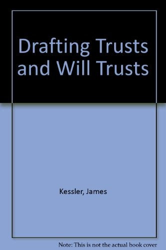 Drafting Trusts and Will Trusts