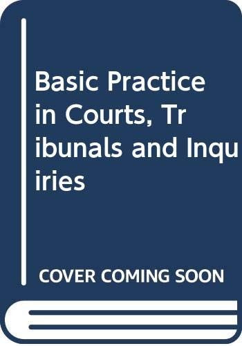 Basic Practice in Courts, Tribunals and Inquiries