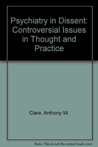 Psychiatry in Dissent: Controversial Issues in Thought and Practice