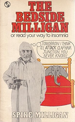 THE BEDSIDE MILLIGAN: OR READ YOUR WAY TO INSOMNIA.