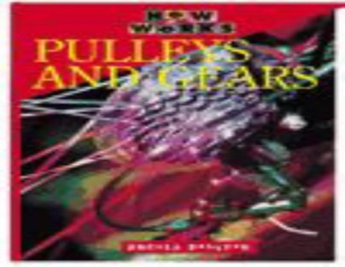 How it Works: Pulleys & Gears
