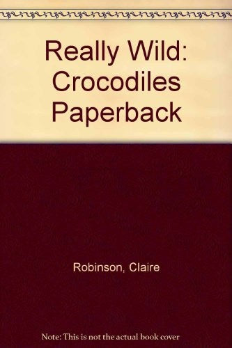 Really Wild: Crocodiles Paperback