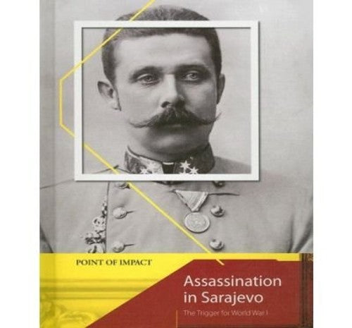 Turning Points in History: Assassination in Sarajevo 2nd Edition HB