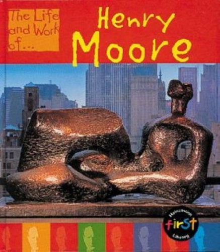 The Life and Work of Henry Moore cover