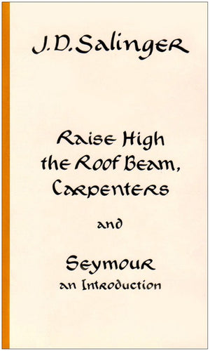 Raise High the Roof Beam, Carpenters; Seymour - an Introduction