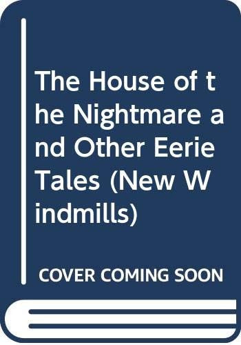 The House of the Nightmare and Other Eerie Tales