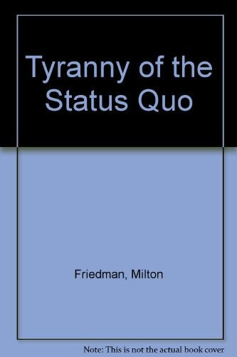 Tyranny of the Status Quo