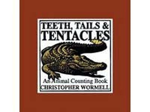 Teeth Tails and Tentacles: An Animal Counting Book