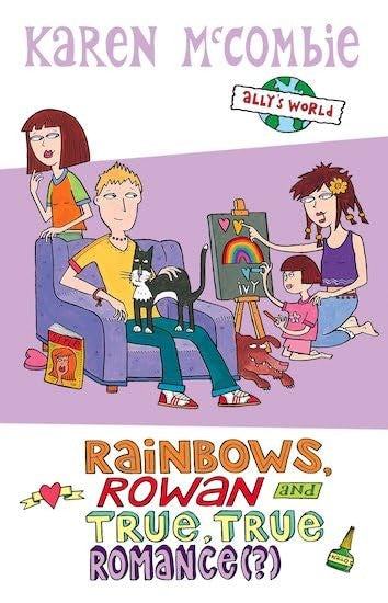 Rainbows, Rowan and True, True Romance