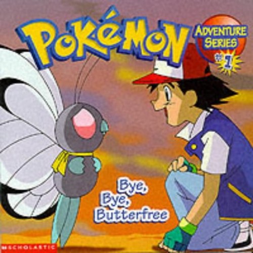 Bye, Bye, Butterfree