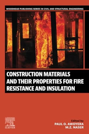 Construction Materials and Their Properties for Fire Resistance and Insulation