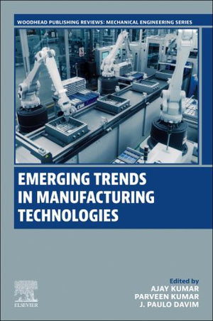 Emerging Trends in Manufacturing Technologies