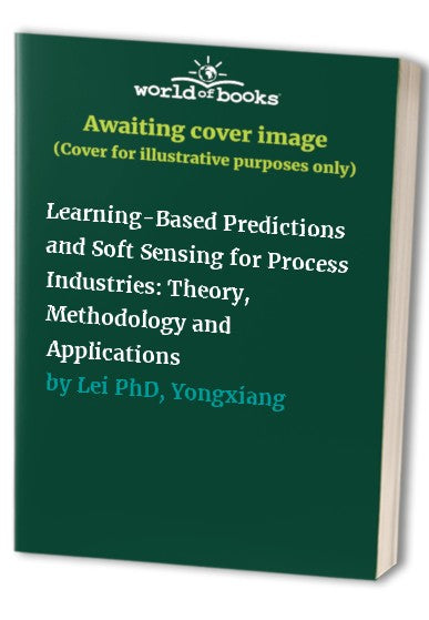 Learning-Based Soft Sensing and Predictions for Process Industries