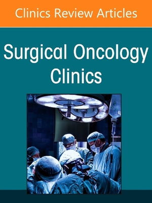 Sarcoma, An Issue of Surgical Oncology Clinics of North America