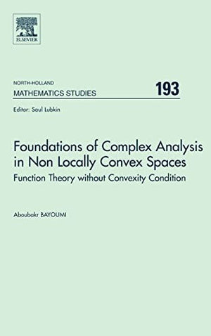 Foundations of Complex Analysis in Non Locally Convex Spaces