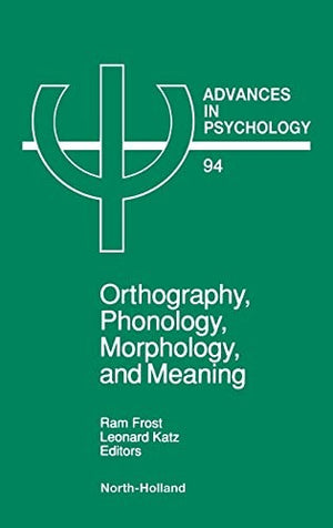 Orthography, Phonology, Morphology and Meaning