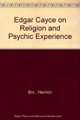 Edgar Cayce on Religion and Psychic Experience