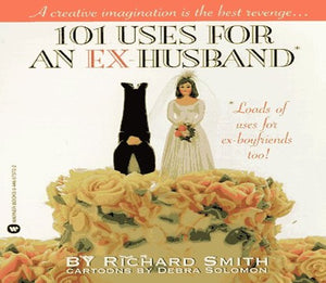 101 Uses for an Ex-Husband 