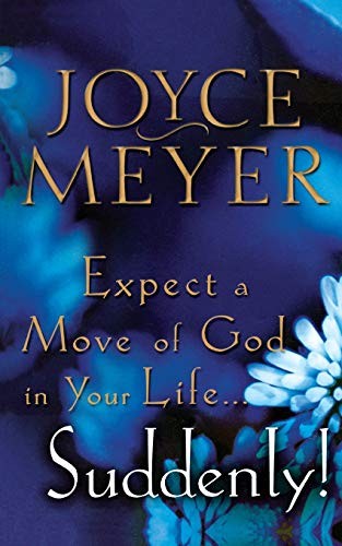 Expect a Move of God in Your Life...Suddenly!