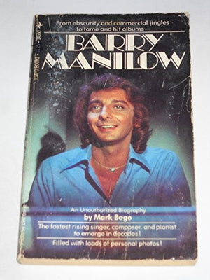 Barry Manilow: An unauthorized biography