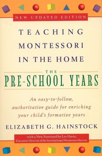 Teaching Montessori in the Home: Pre-School Years