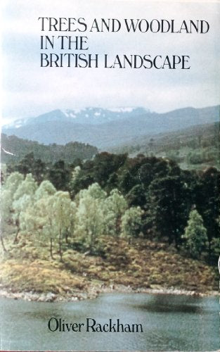Trees and Woodland in the British Landscape