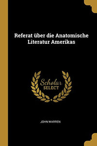 Referat über die Anatomische Literatur Amerikas 