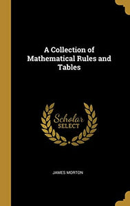 A Collection of Mathematical Rules and Tables 