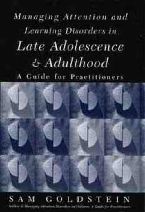 Managing Attention and Learning Disorders in Late Adolescence and Adulthood