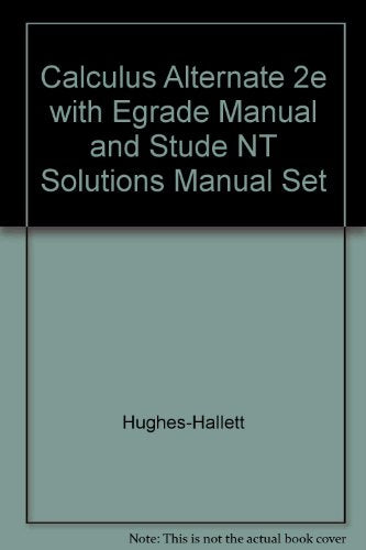 Calculus Alternate 2e with Egrade Manual and Stude NT Solutions Manual ...