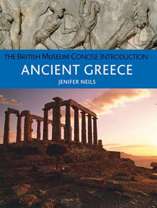 The British Museum Concise Introduction to Ancient Greece 
