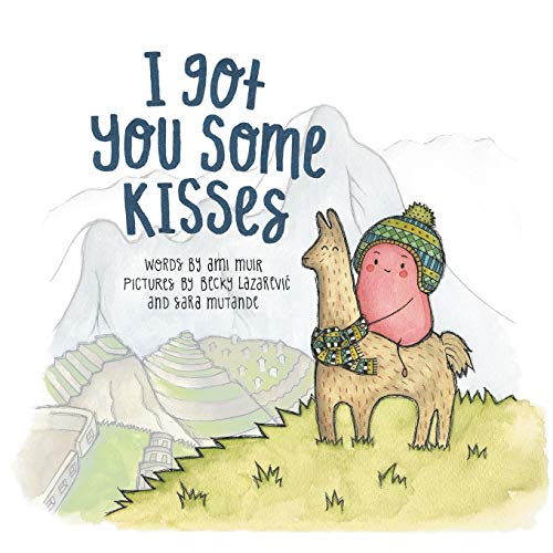 I Got You Some Kisses
