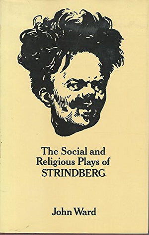 The Social and Religious Plays of Strindberg