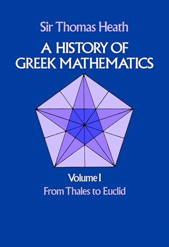 A History of Greek Mathematics: From Thales to Euclid v.1