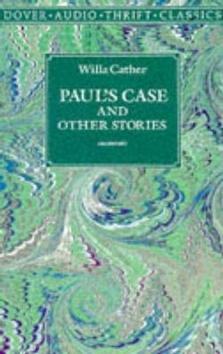 Paul'S Case and Other Writings