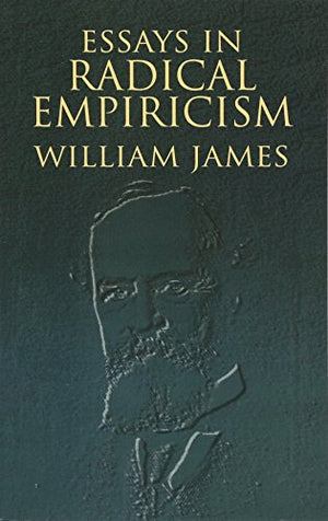 Essays in Radical Empiricism