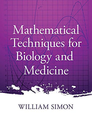Mathematical Techniques for Biology and Medicine