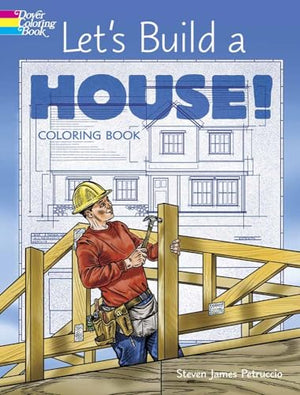 Let'S Build a House! Coloring Book