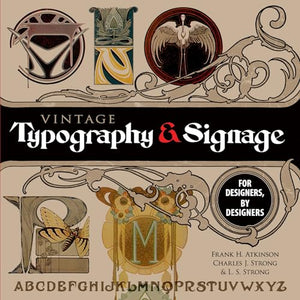 Vintage Typography and Signage: for Designers, by Designers 