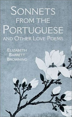 Sonnets from the Portuguese and Other Love Poems