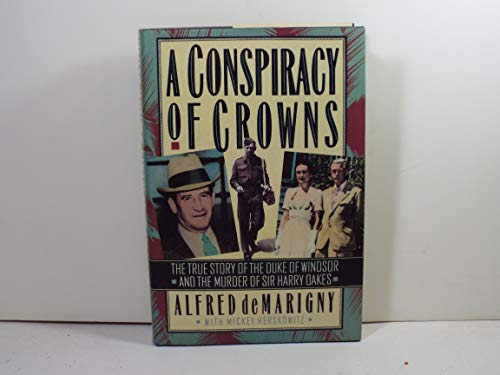 Conspiracy of Crowns: The True Story of