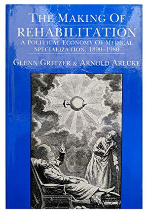 The Making of Rehabilitation
