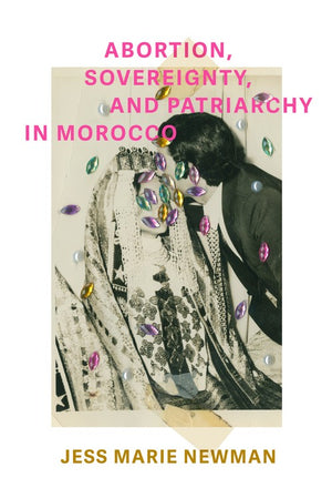 Abortion, Sovereignty, and Patriarchy in Morocco